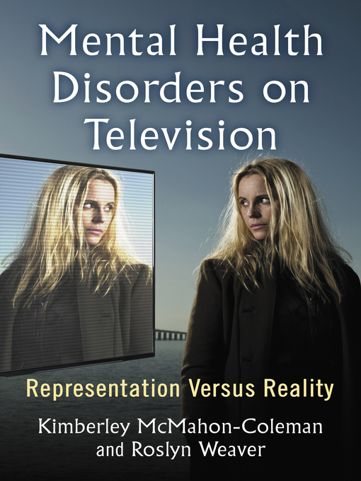 Title details for Mental Health Disorders on Television by Kimberley McMahon-Coleman, - Available